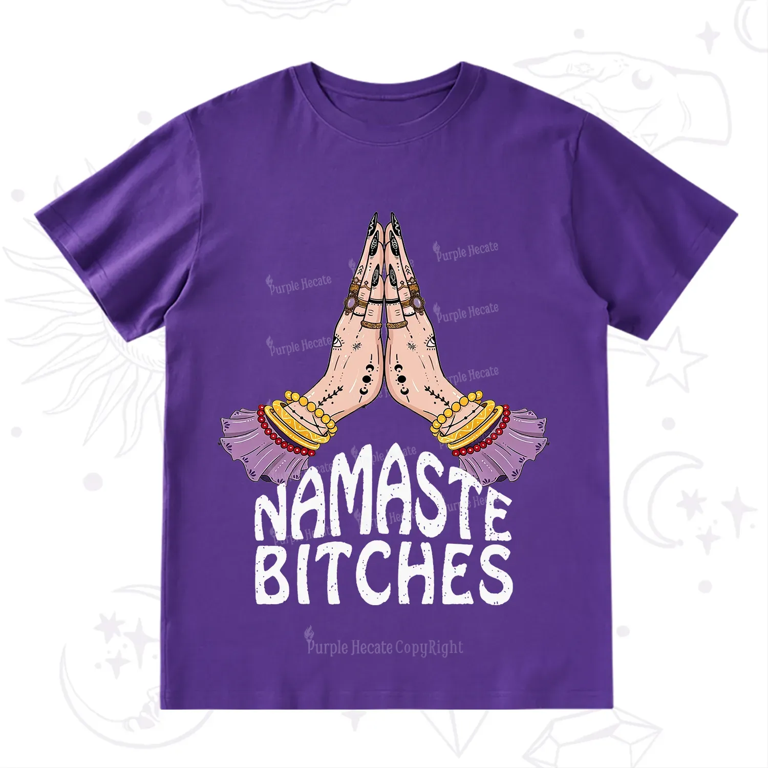 Purplehecate Namaste Bitches T-Shirt