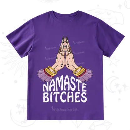 Purplehecate Namaste Bitches T-Shirt
