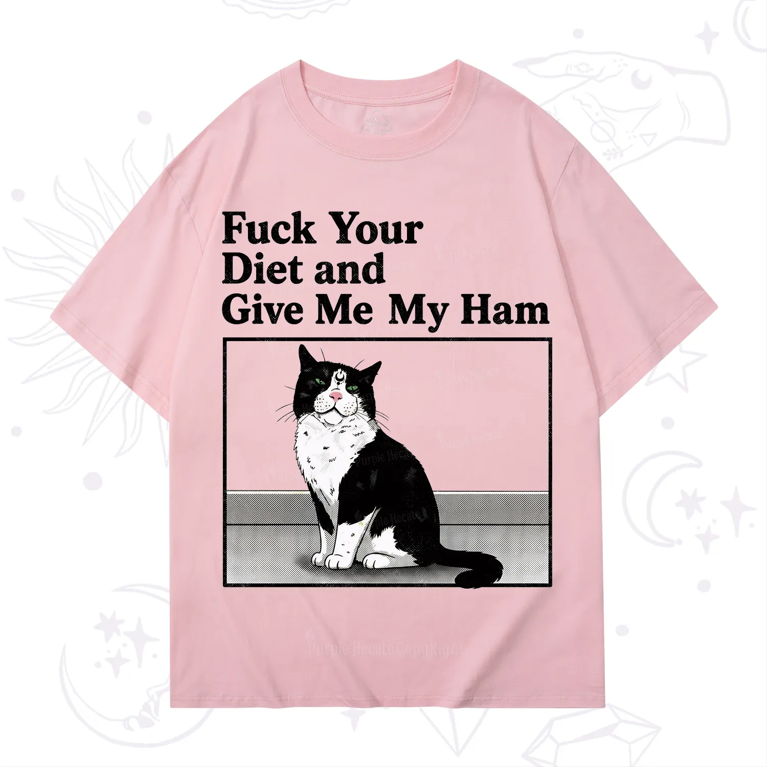 Purplehecate Fuck Your Diet and Give Me My Ham T-Shirt