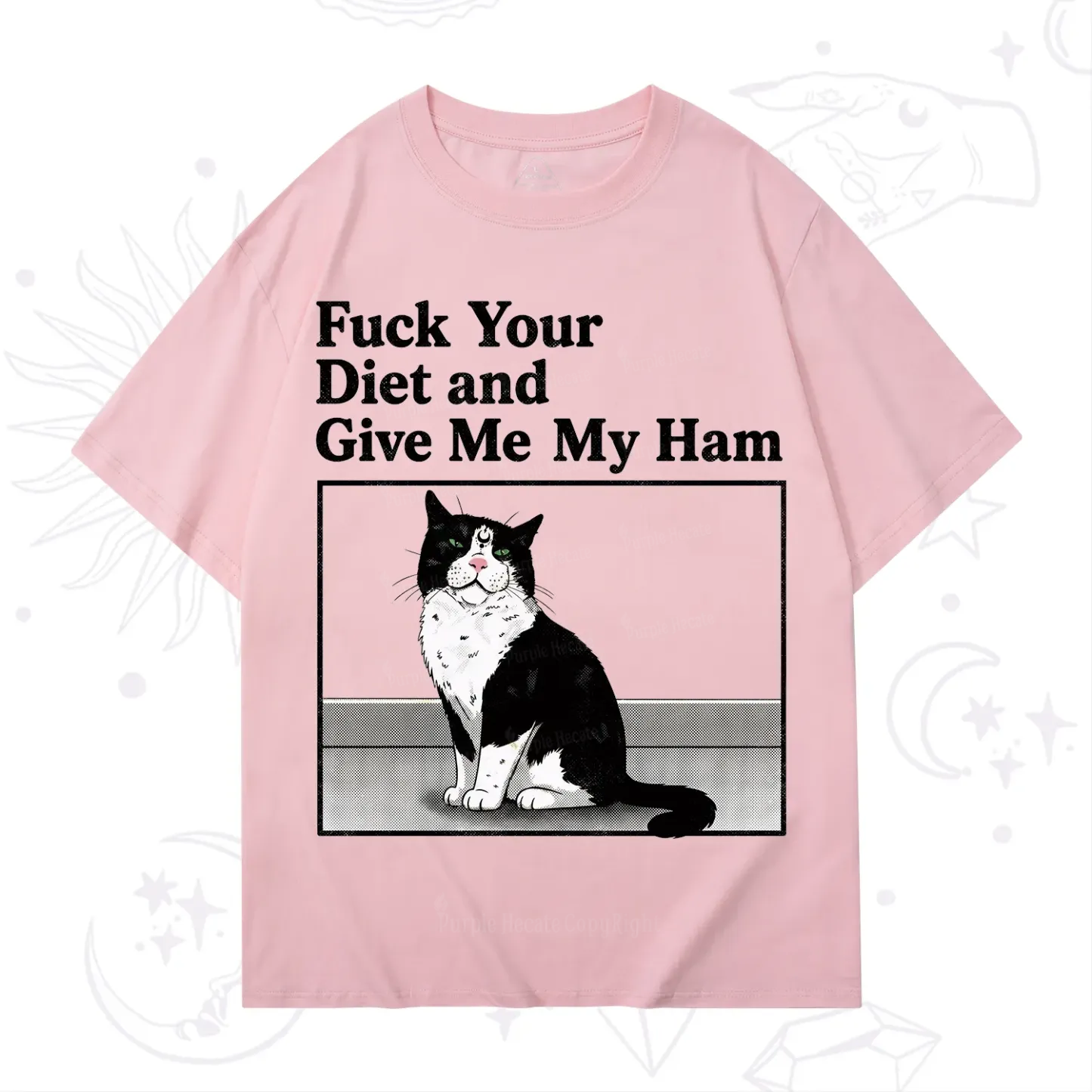 Purplehecate Fuck Your Diet and Give Me My Ham T-Shirt