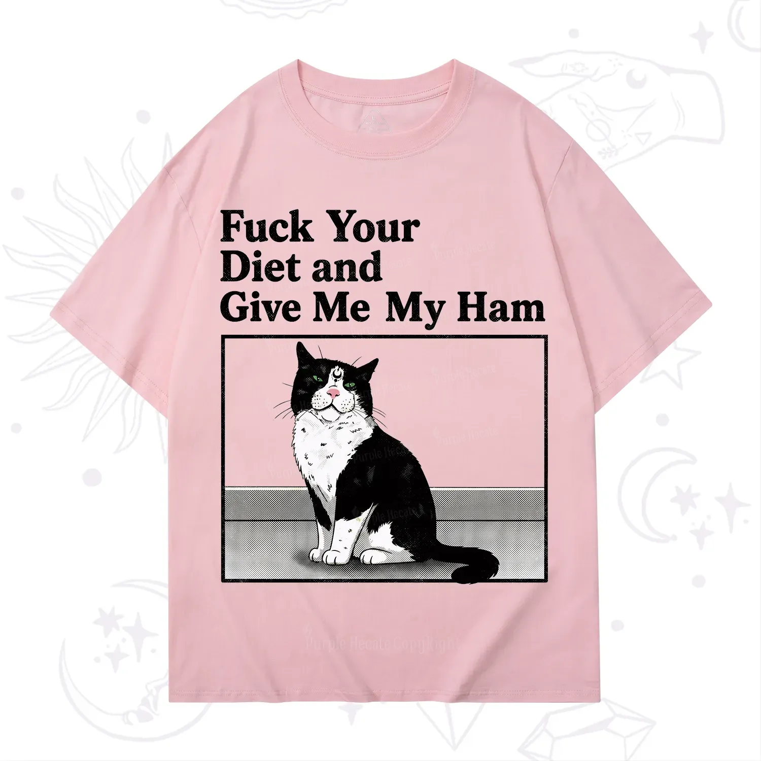 Purplehecate Fuck Your Diet and Give Me My Ham T-Shirt