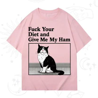 Purplehecate Fuck Your Diet and Give Me My Ham T-Shirt