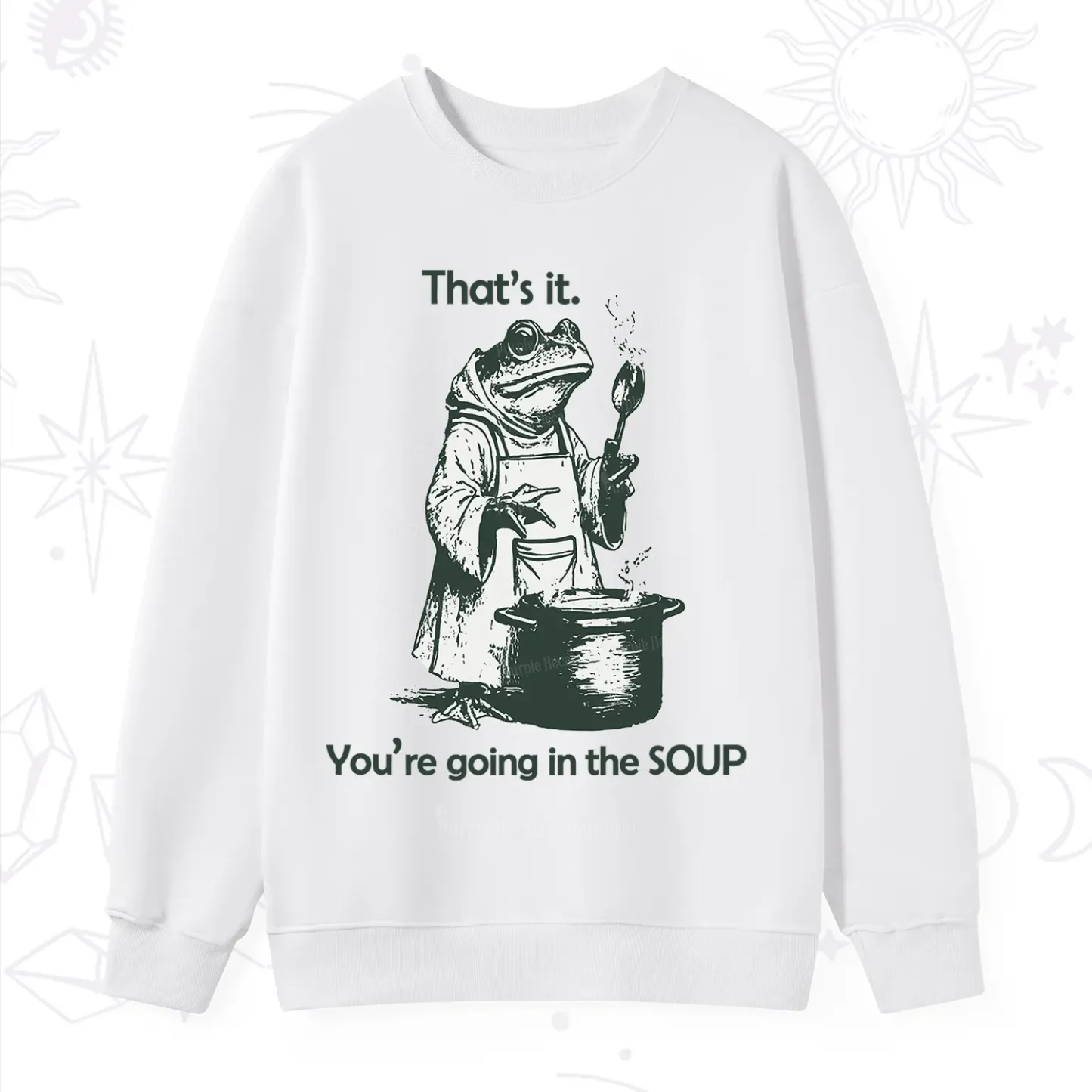 Purplehecate Funny Frog Shirt That's It You're Going in the Soup Sweatshirt