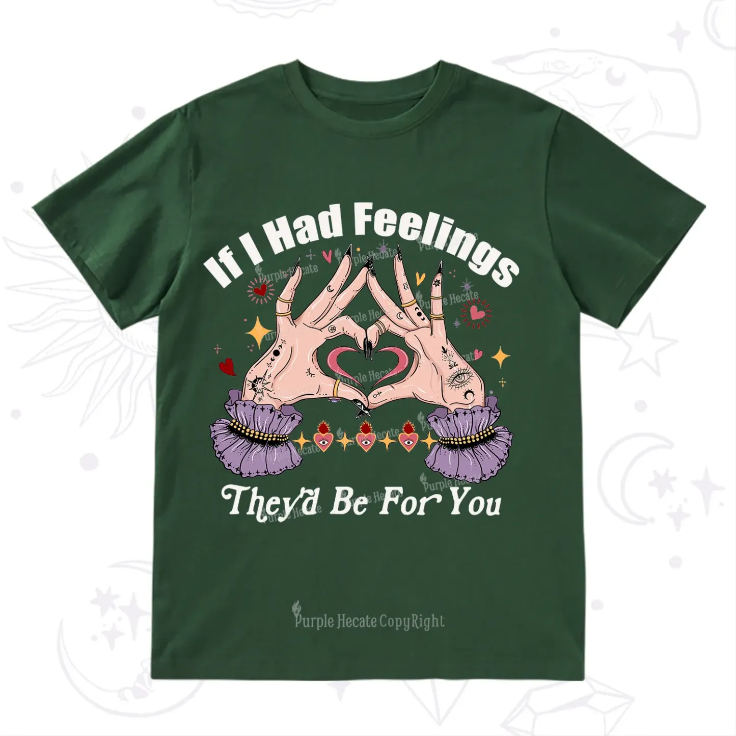 Purplehecate If I Had Feelings They'd Be For You Valentine T-Shirt