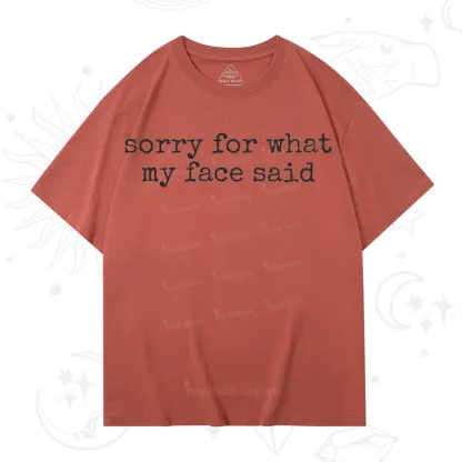 Purplehecate Sorry for What My Face Said T-Shirt