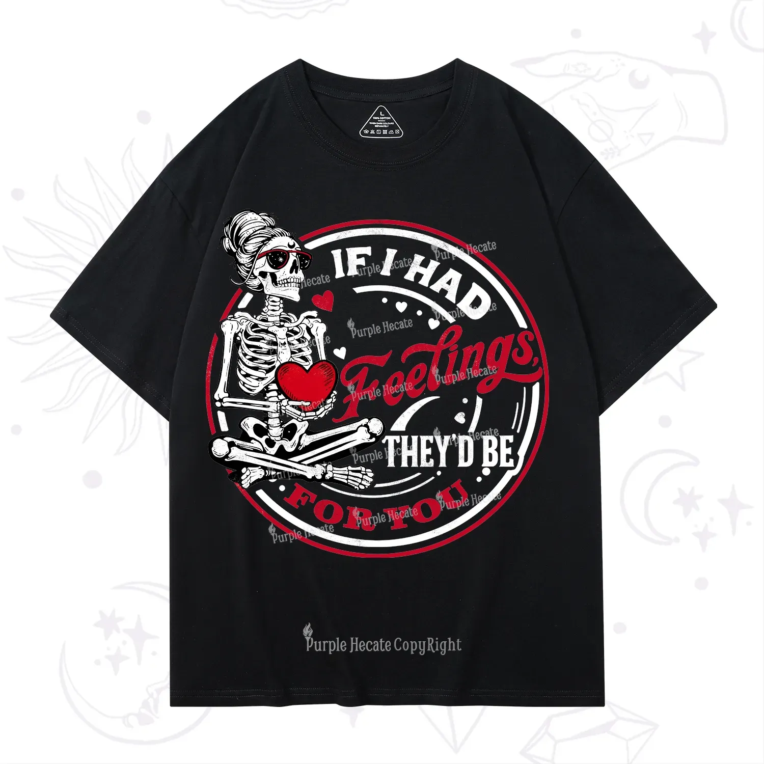 Purplehecate If I Had Feelings They'd Be For You Valentine T-Shirt