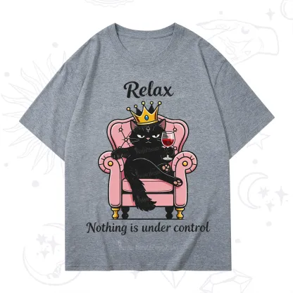 Purplehecate Relax Nothing Is Under Control T-Shirt