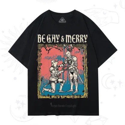 Purplehecate Be Gay & Merry Chivalry Pride T-Shirt