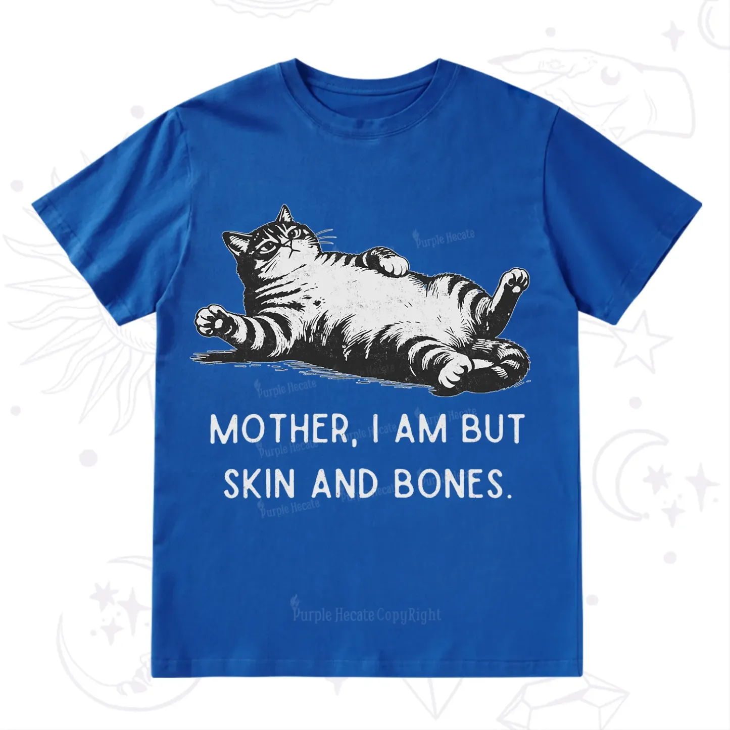 Purplehecate Mother I Am But Skin And Bones Funny Cat T-Shirt
