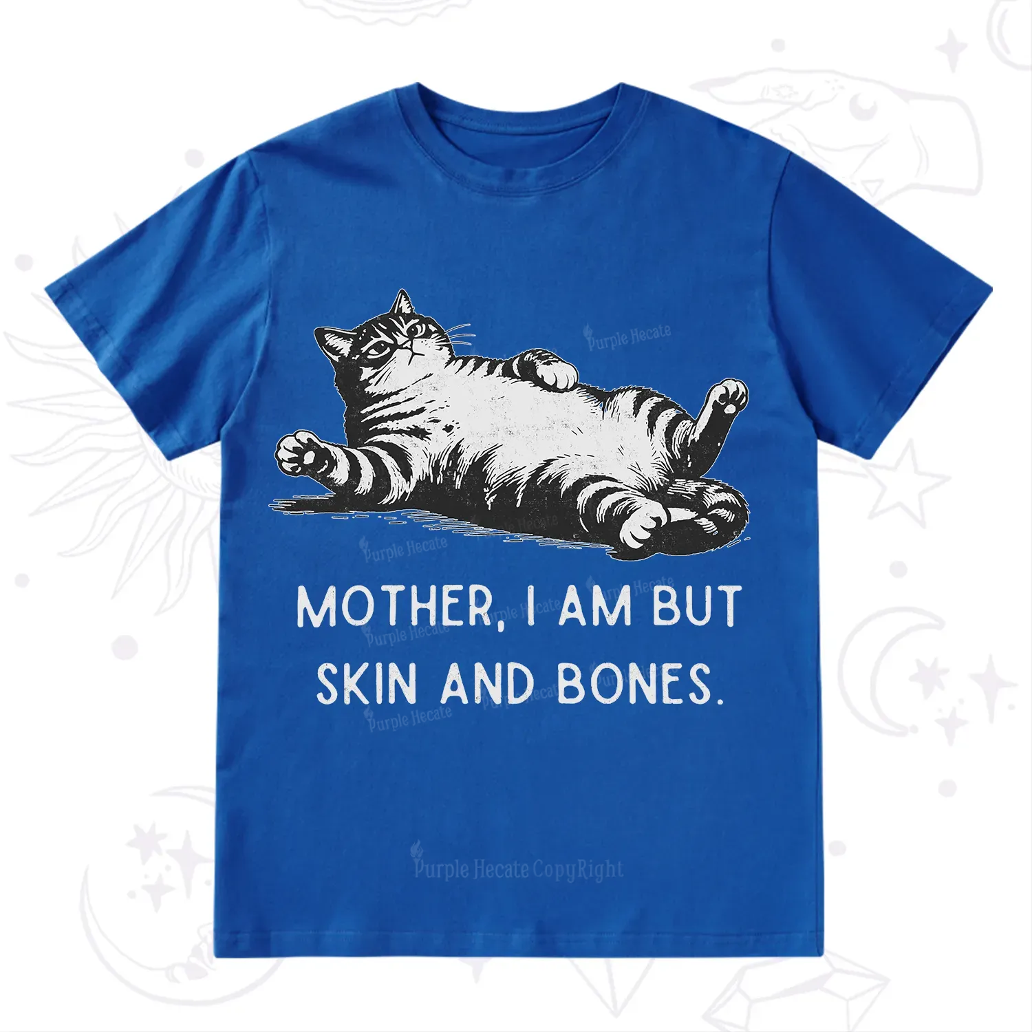 Purplehecate Mother I Am But Skin And Bones Funny Cat T-Shirt