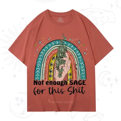 Purplehecate Not Enough Sage For This Sh*t T-Shirt