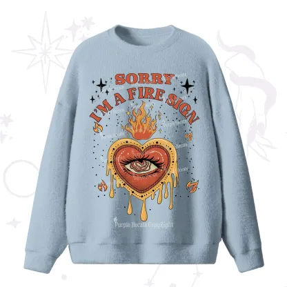 Purplehecate Sorry I'm A Fire Sign Fuzzy Ugly Sweater