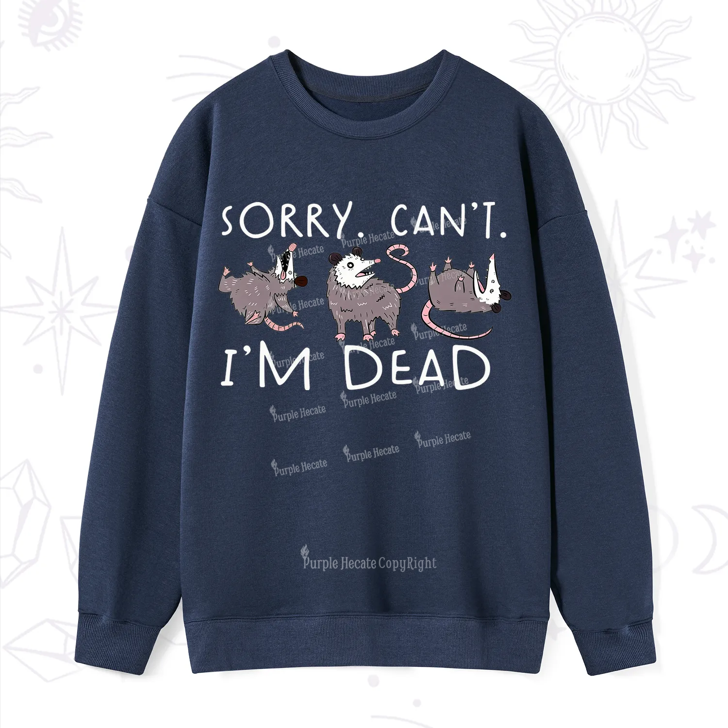 Purplehecate Funny Possum Sorry I Can't I'm Dead Sweatshirt