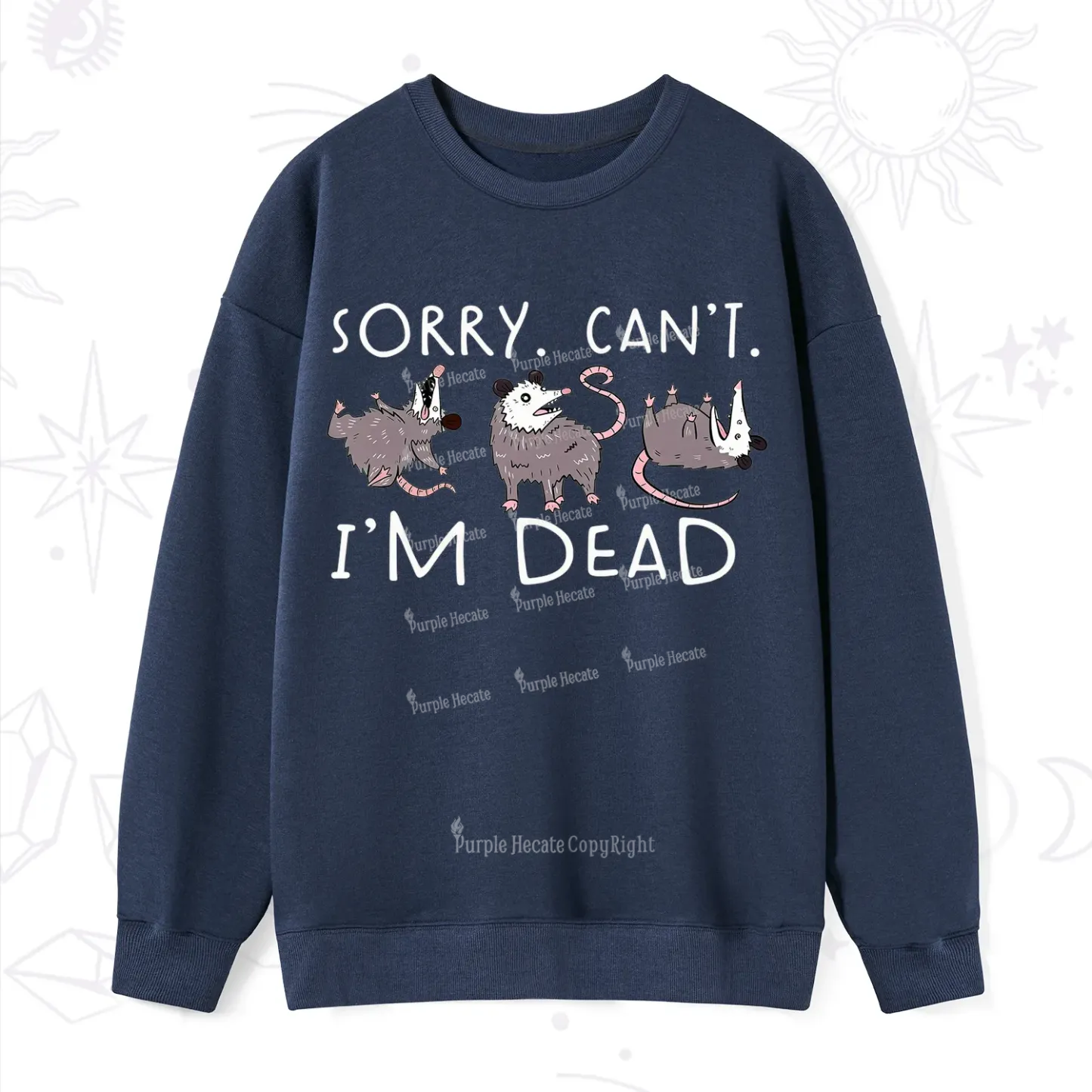 Purplehecate Funny Possum Sorry I Can't I'm Dead Sweatshirt