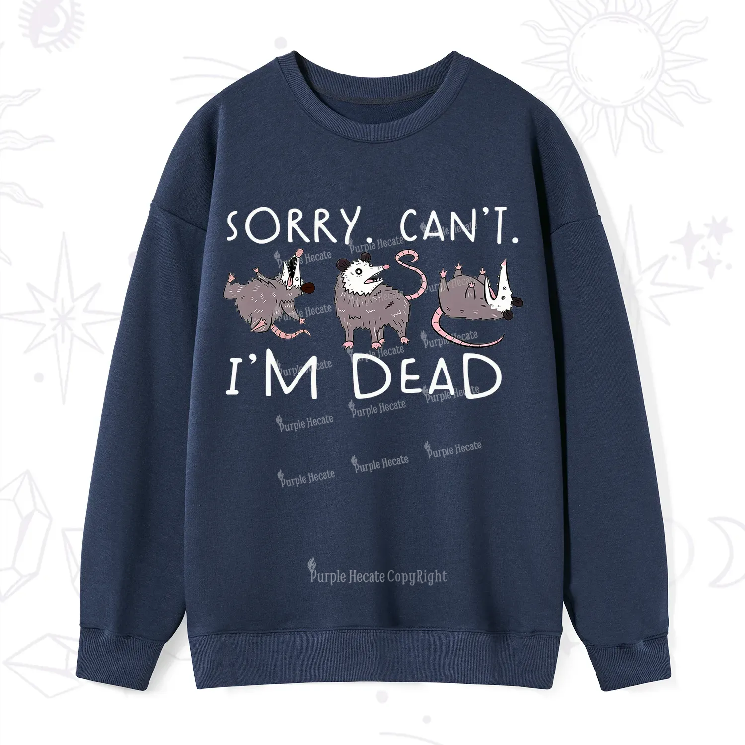 Purplehecate Funny Possum Sorry I Can't I'm Dead Sweatshirt