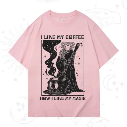 Purplehecate I Like My Coffee How I Like My Magic T-Shirt