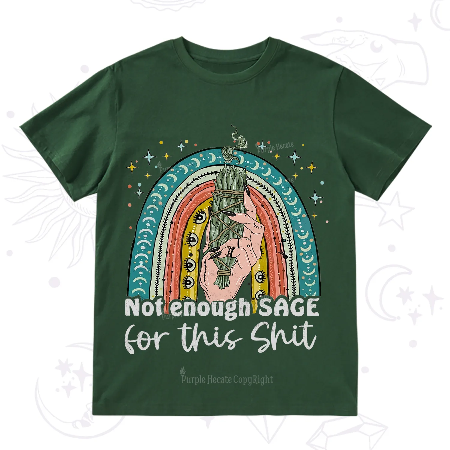 Purplehecate Not Enough Sage For This Sh*t T-Shirt