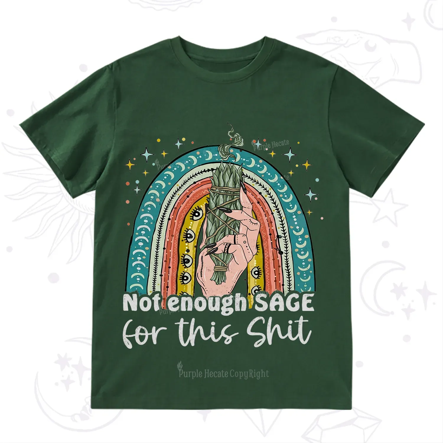 Purplehecate Not Enough Sage For This Sh*t T-Shirt