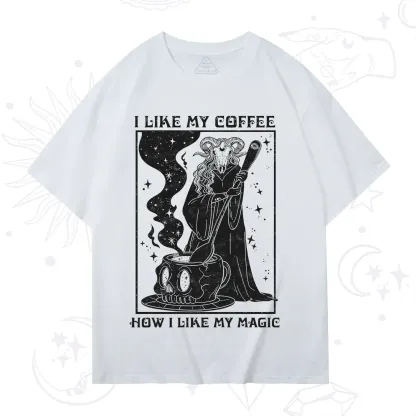 Purplehecate I Like My Coffee How I Like My Magic T-Shirt
