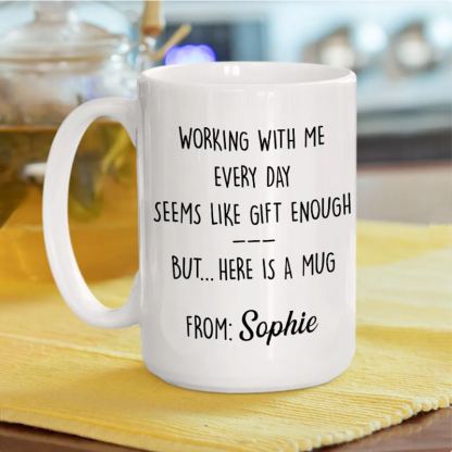 Working With Me - Personalized Custom Coffee Mug