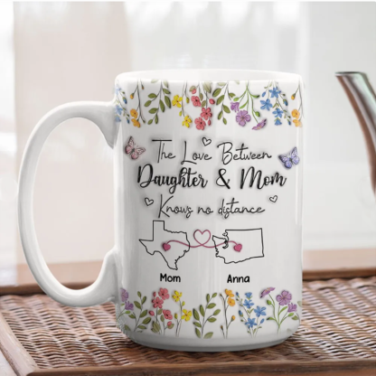 The Love Between Daughter And Mom Knows No Distance - Personalized Custom 3D Inflated Effect Mug