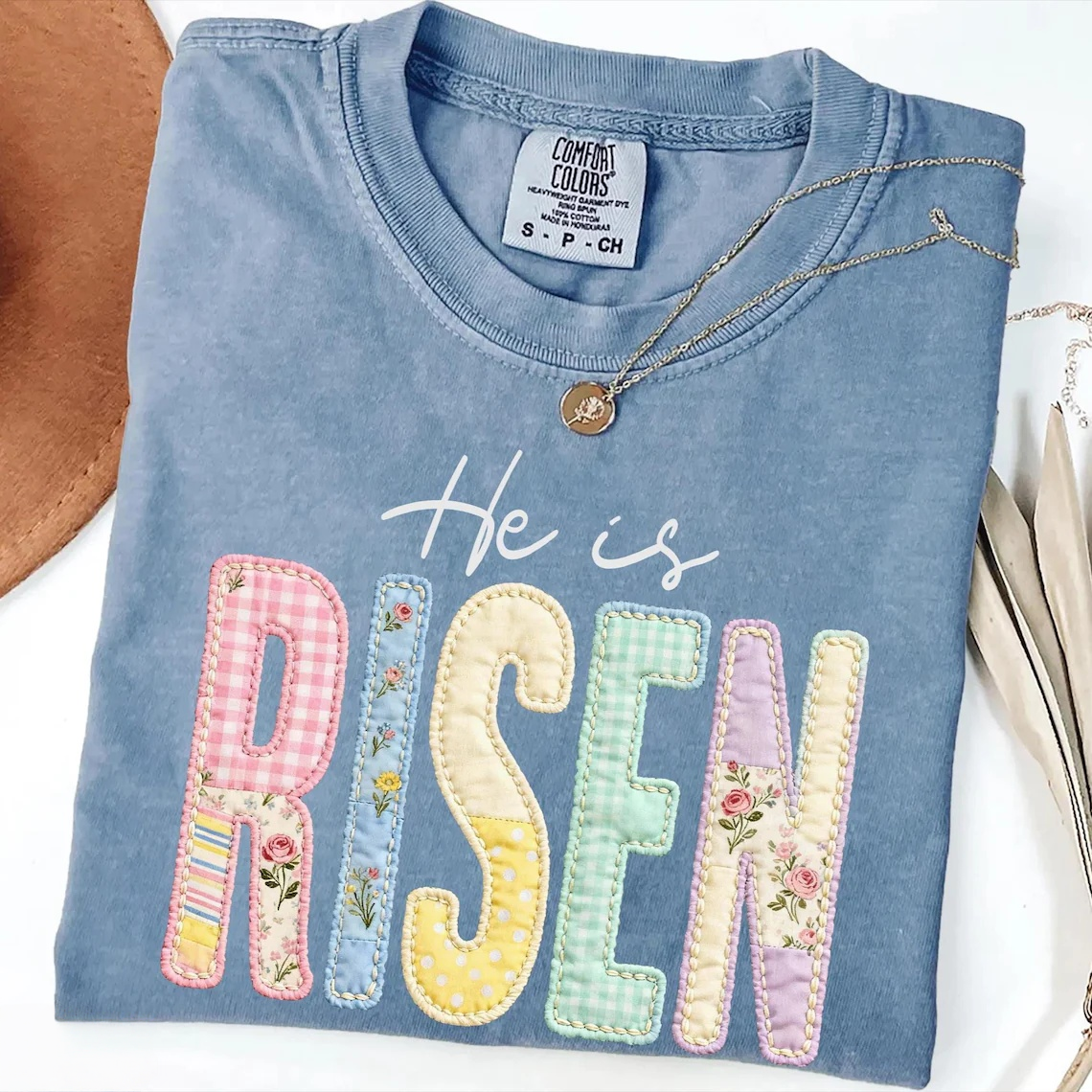 Comfort Colors Faux Patchwork He Is Risen Shirt