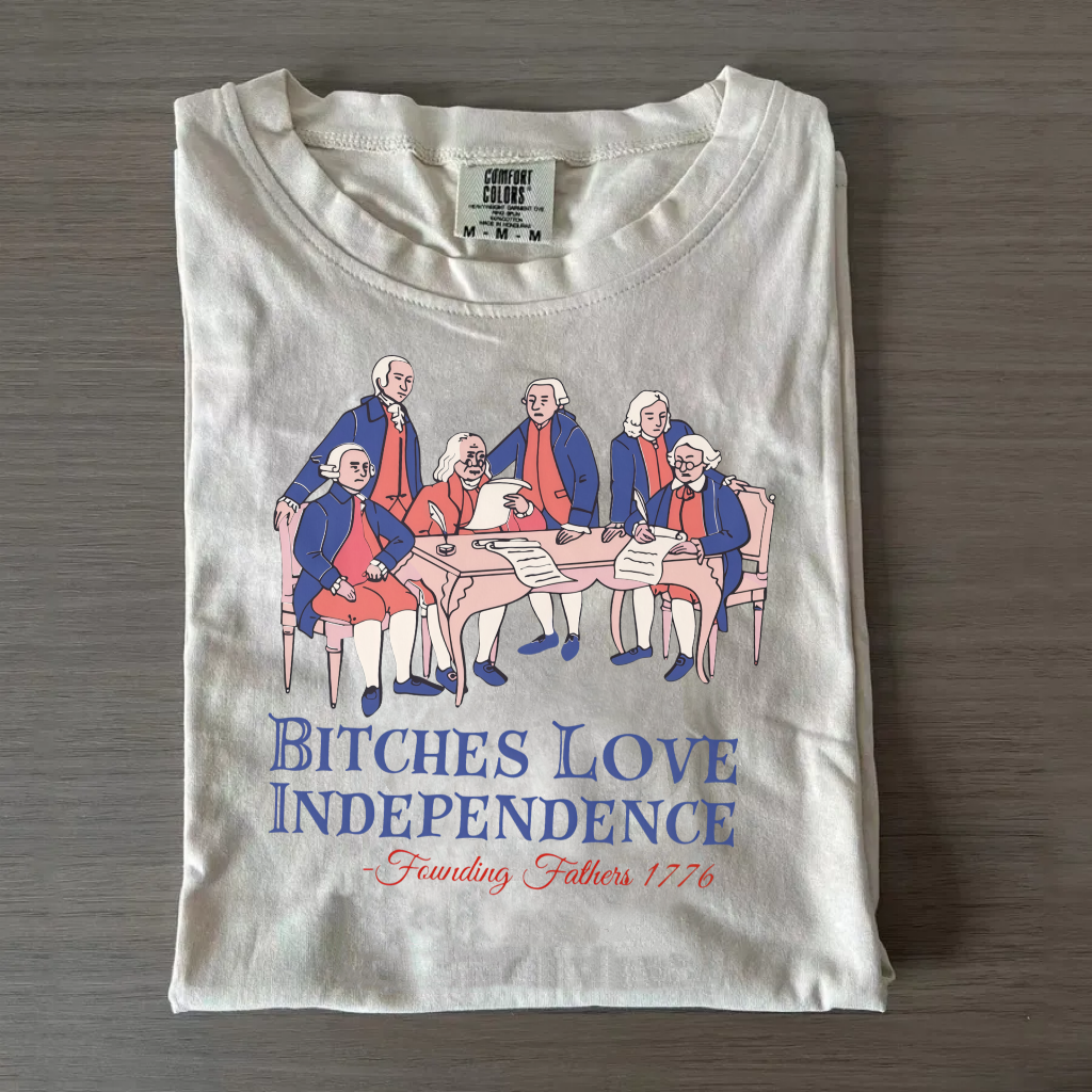 Bitches Love Independence Shirt