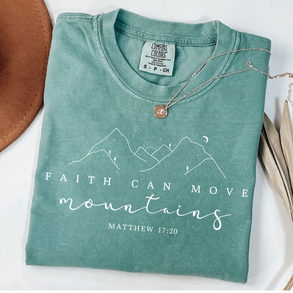 Faith Can Move Mountains Shirt/Sweatshirt