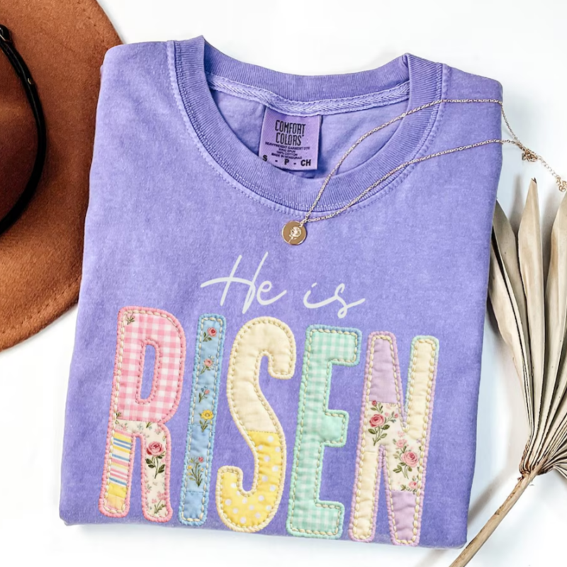 Comfort Colors Faux Patchwork He Is Risen Shirt