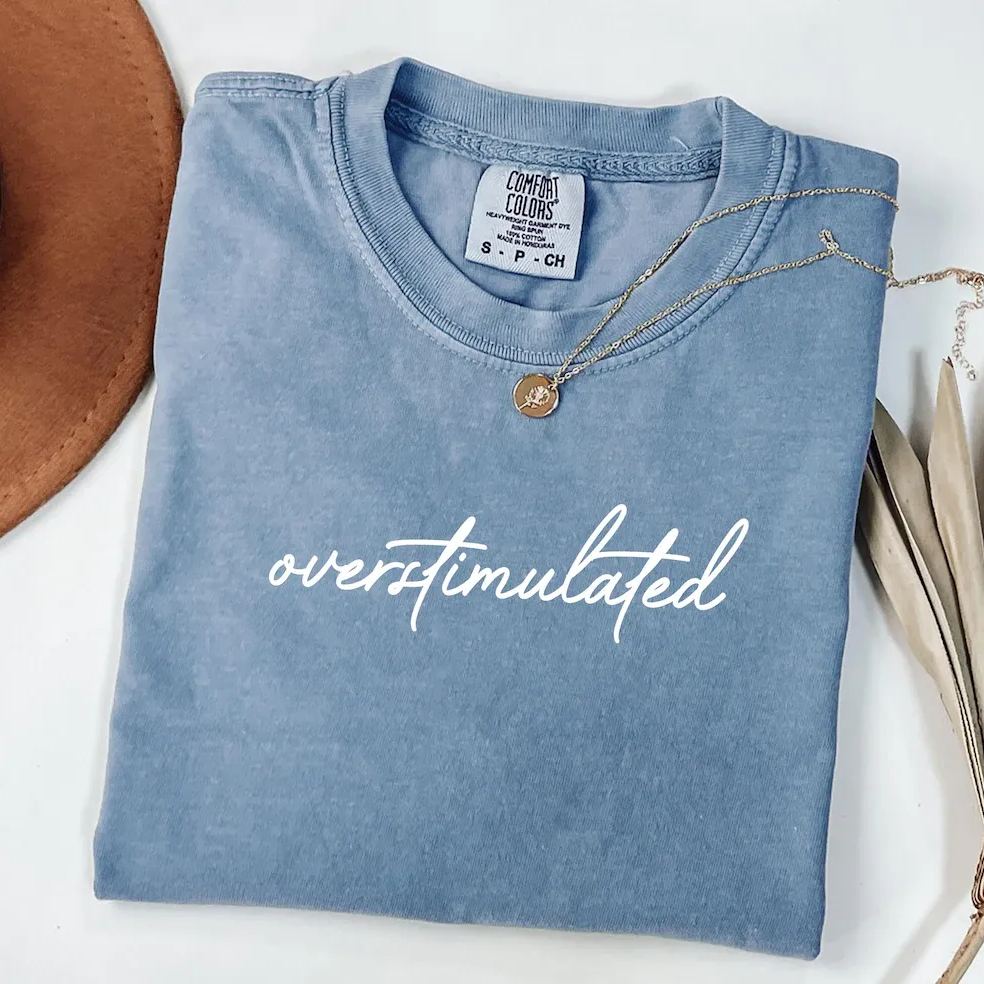 Comfort Colors Overstimulated T-shirt