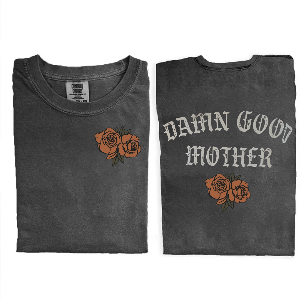 Damn Good Mother T-shirt