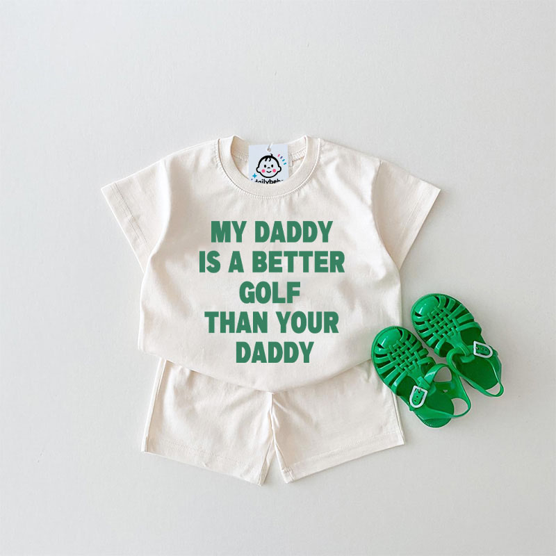 MY DADDY IS A BETTER GOLF THAN YOUR DADDY Baby 2 Pieces Set 