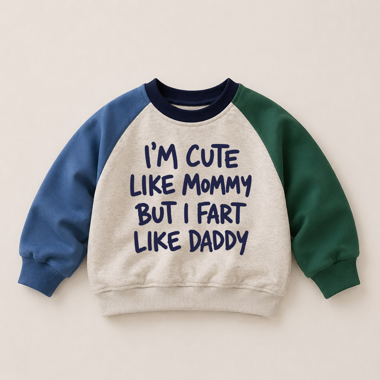 I'M CUTE LIKE MOMMY BUT I FART LIKE DADDY Baby & Kids Color Block Sweatshir