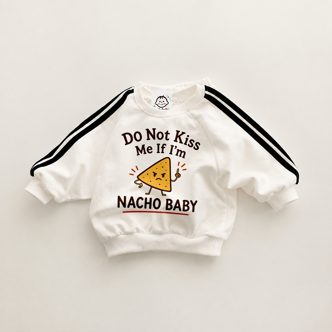 DO NOT KISS ME IF I'M NACHO BABY Baby & Kids Sweatshirt