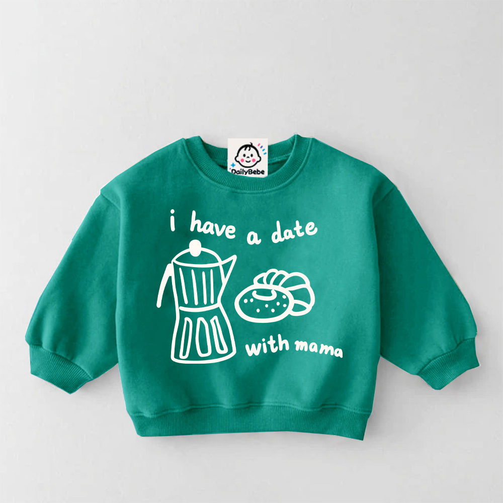 I HAVE A DATE WITH MAMA Baby & Kids Pattern Sweatshirt
