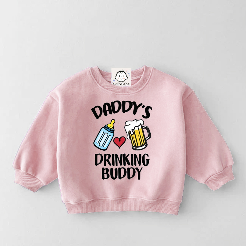 DADDY'S DRINKING BUDDY Baby Toddler Slogan Sweatshirt