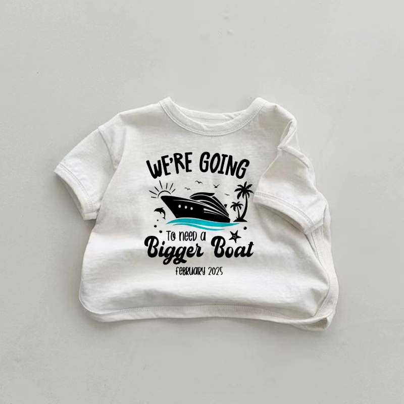 WE ARE GOING TO NEED A BIGGER BOAT Baby Toddler White T-Shirt