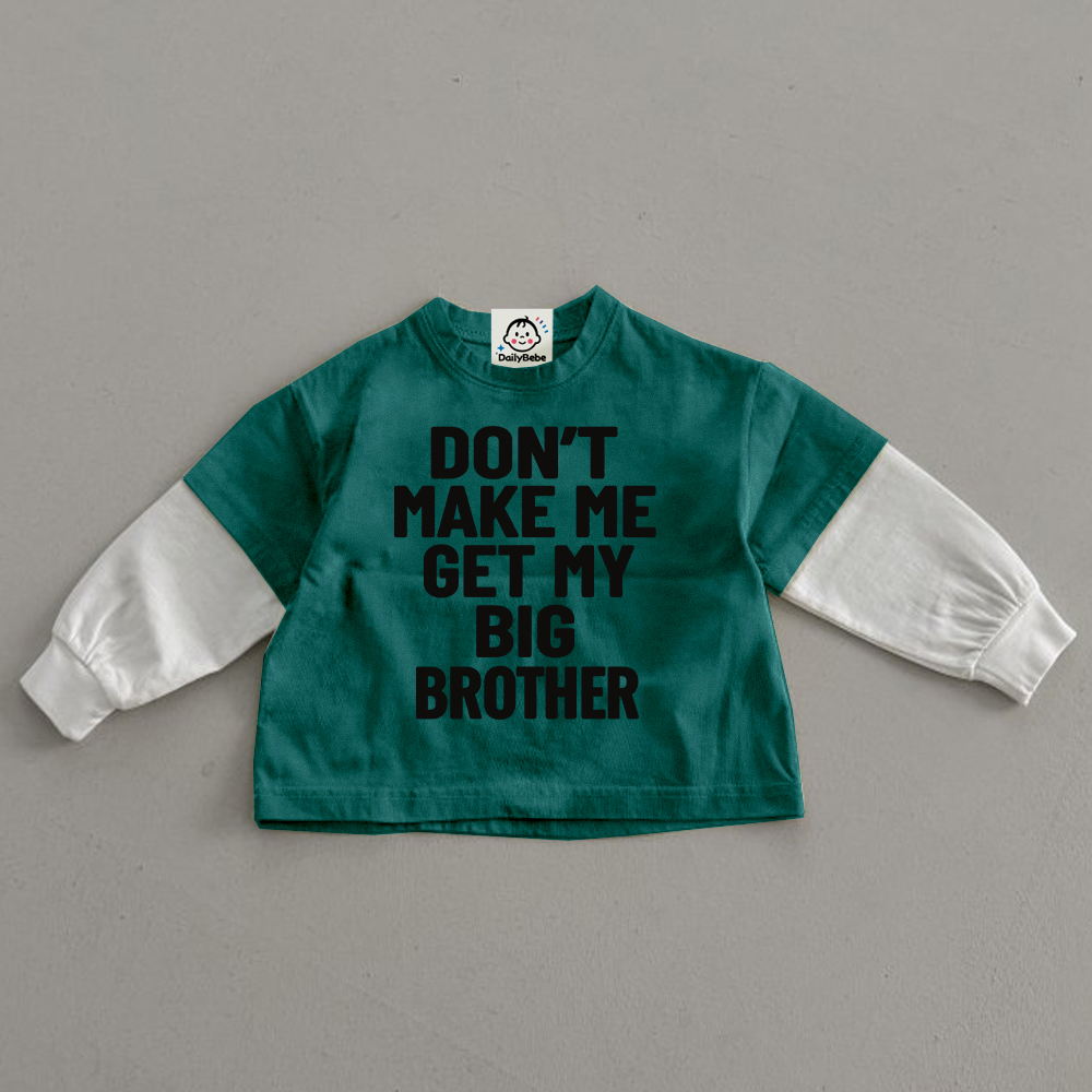 DON'T MAKE ME GET MY BIG BROTHER Kids Color-blocked Tee