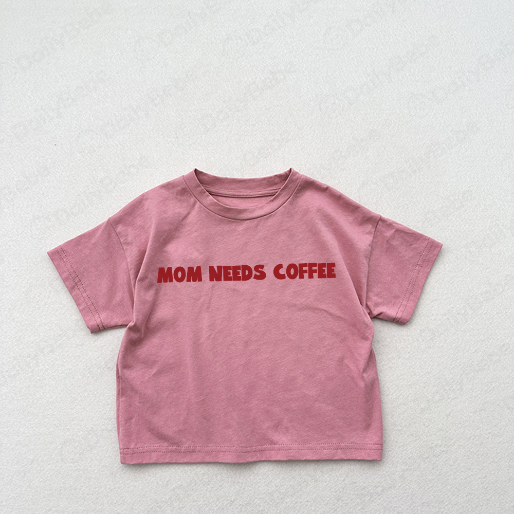MOM NEEDS COFFEE Baby & Kids Solid color T-shirt
