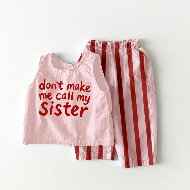 DON'T MAKE ME CALL MY SISTER Baby & Kids Stripe 2 Piece
