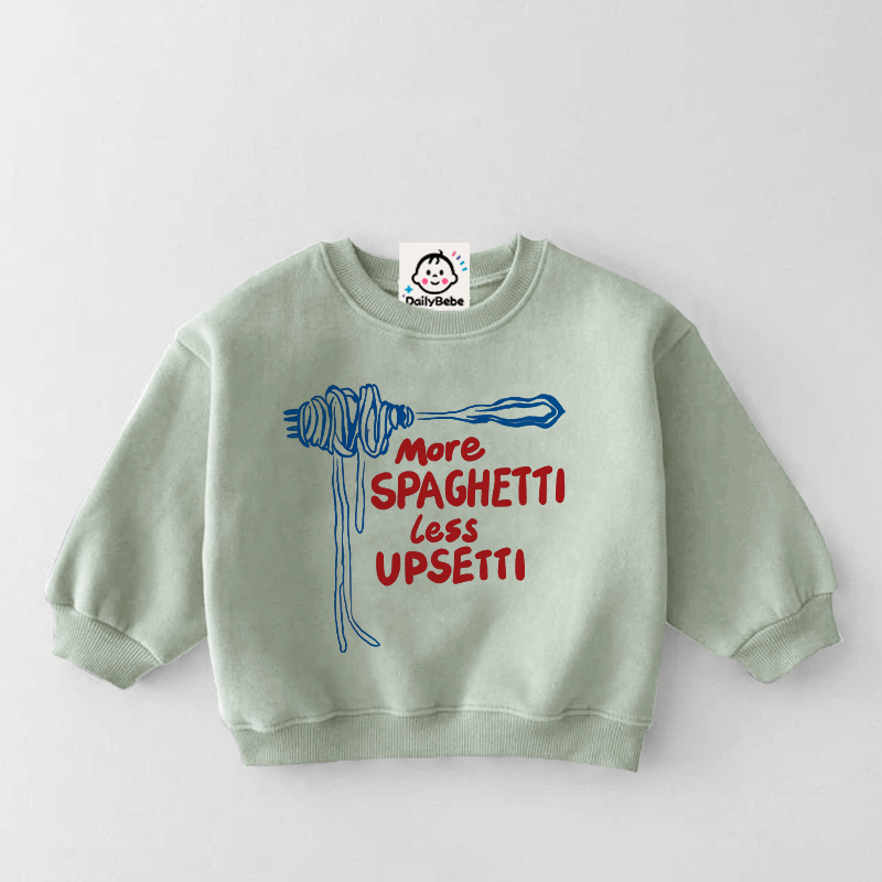MORE SPAGHRTTI LESS UPSETTI Baby Toddler White Sweatshirt