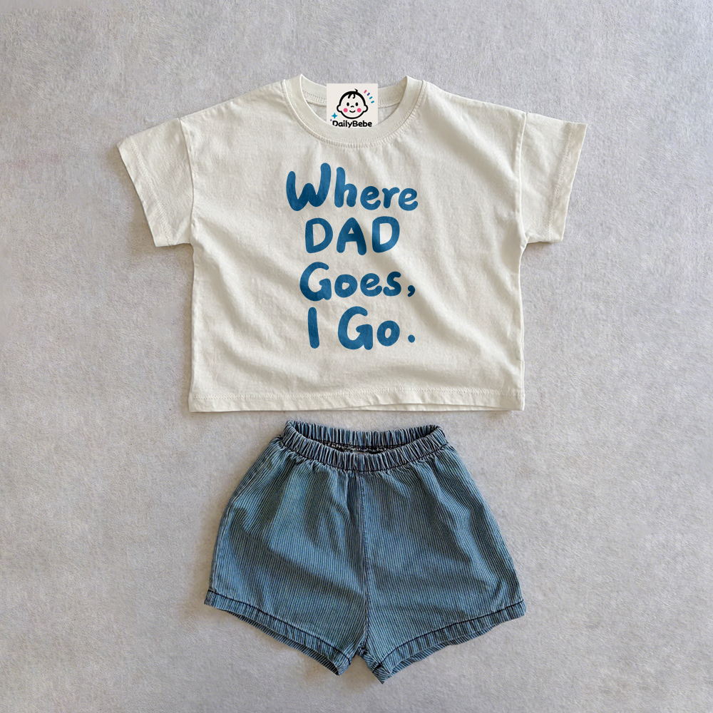 WHERE DAD GOES I GO Baby & Kids Tee and Denim Shorts Set