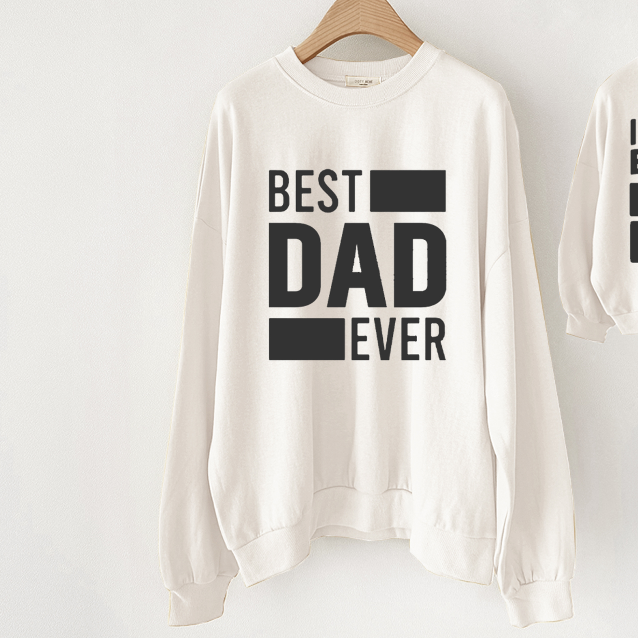 I HAVE BESTN DADDY EVER Daddy and me Slogan Sweatshirt