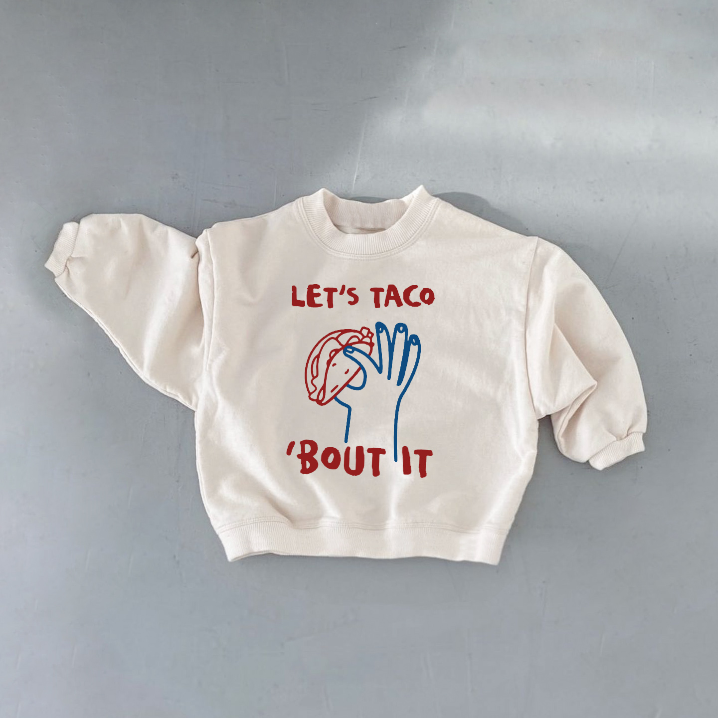 LET'S TACO BOUT IT Baby Toddler Sweatshirt