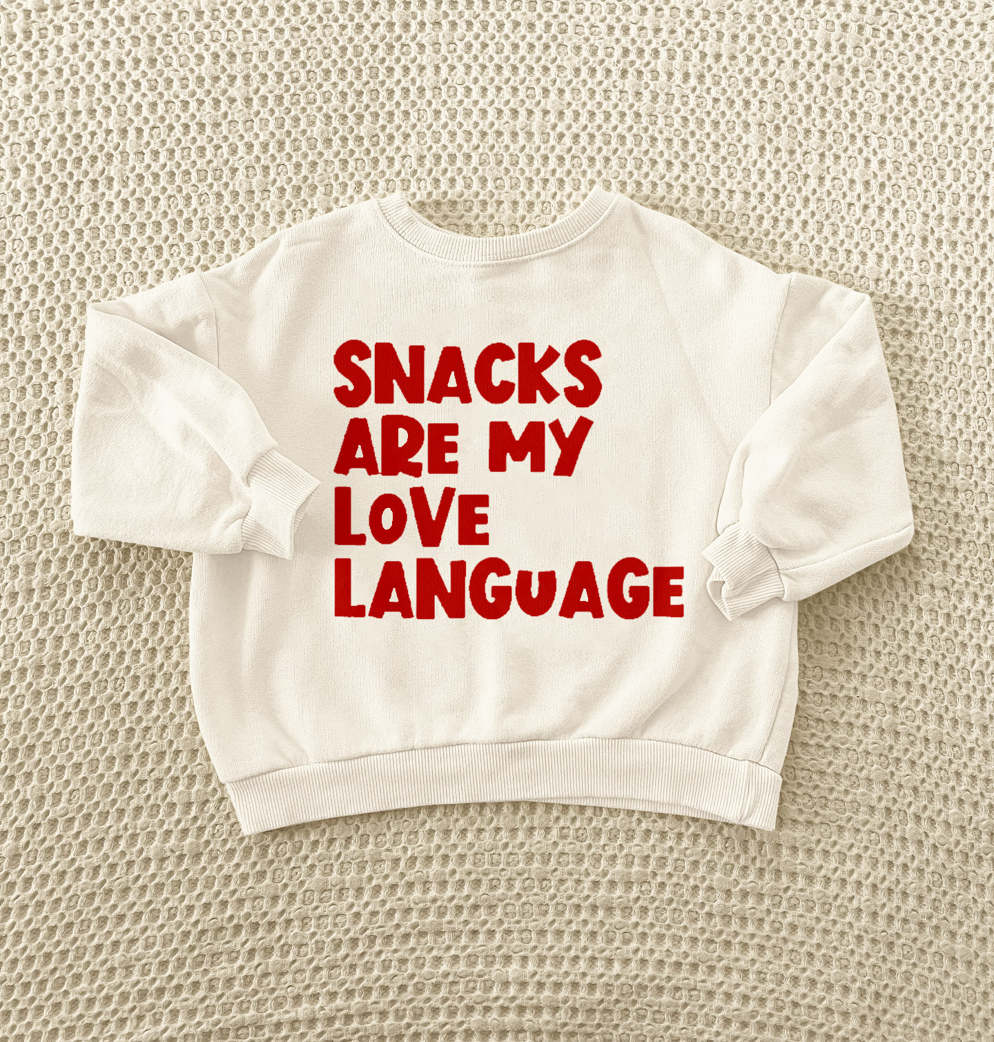 SNACKS ARE MY LOVE LANGUAGE Baby Toddler Sweatshirt