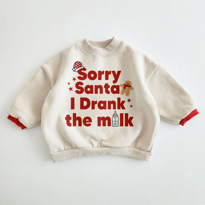 SORRY SANTA I DRINK THE MILK  Baby Toddler Christmas Sweatshirt
