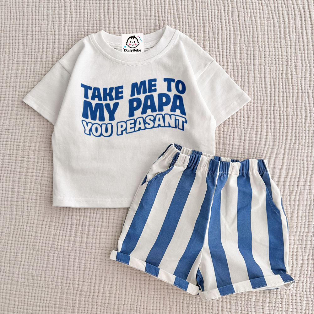 TAKE ME TO MY PAPA PEASANT Baby & Kids Slogan T-Shirt and Shorts Sets
