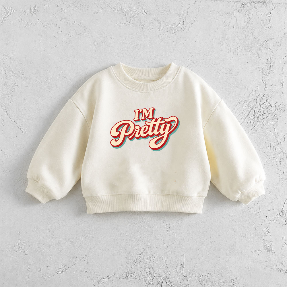 I'M PRETTY Baby & Toddler Pattern Sweatshirt