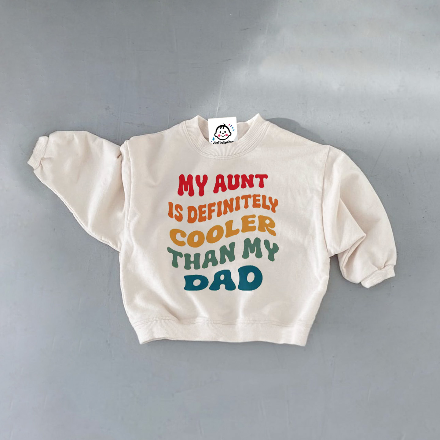 MY AUNT IS DEFINITELY COOLER THAN MY DADDY Baby & Kids Sweatshirt