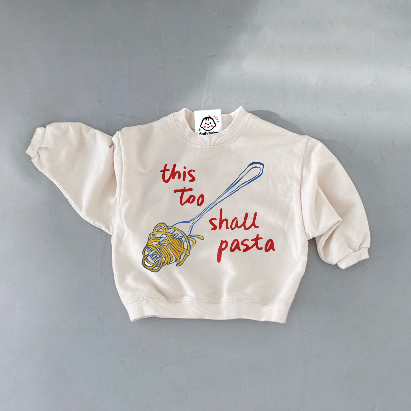 THIS TOO SHALL PASTA Baby Toddler Sweatshirt